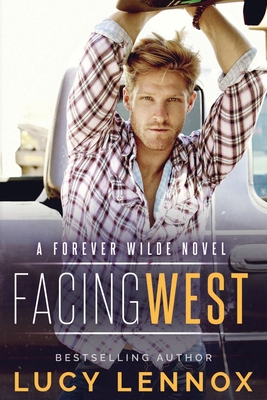 Facing West: A Forever Wilde Novel - Lennox, Lucy