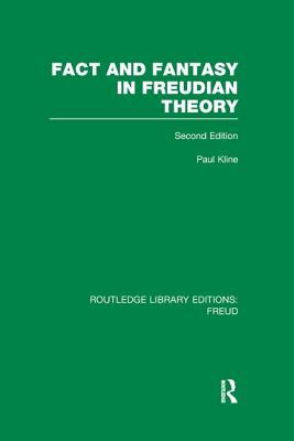 Fact and Fantasy in Freudian Theory (RLE: Freud) - Kline, Paul