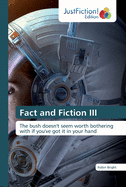 Fact and Fiction III