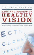 Fact and Fiction of Healthy Vision: Understanding Eye Care for Adults and Children