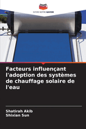 Facteurs influen?ant l'adoption des syst?mes de chauffage solaire de l'eau