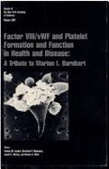 Factor VIII/Vwf and Platelet Formation and Function in Health and Disease: A Tribute to Marion I. Barnhart