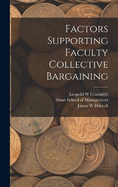 Factors Supporting Faculty Collective Bargaining