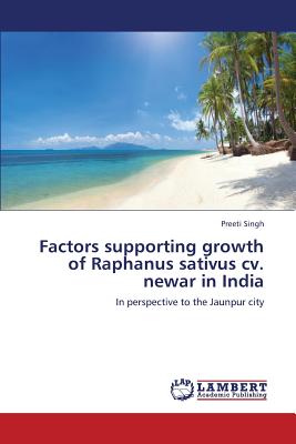 Factors Supporting Growth of Raphanus Sativus CV. Newar in India - Singh Preeti