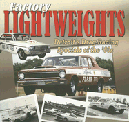 Factory Lightweights: Detroit's Drag Racing Specials of the '60s