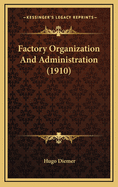 Factory Organization and Administration (1910)