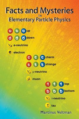 Facts and Mysteries in Elementary Particle Physics - Veltman, Martinus J G