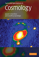 Facts and Speculations in Cosmology - Narlikar, Jayant, and Burbidge, Geoffrey