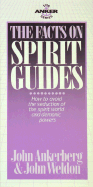 Facts on Spirit Guides - Ankerberg, John, Dr., and Weldon, John