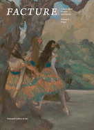 Facture: Conservation, Science, Art History: Volume 3: Degas