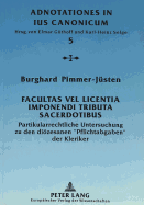 Facultas Vel Licentia Imponendi Tributa Sacerdotibus: Partikularrechtliche Untersuchung Zu Den Dioezesanen Pflichtabgaben? Der Kleriker