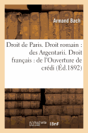 Faculte de Droit de Paris. Droit Romain: Des Argentarii. Droit Francais: de l'Ouverture de Credit