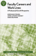 Faculty Careers and Work Lives: A Professional Growth Perspective: Ashe Higher Education Report