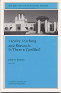 Faculty Teaching and Research: Is There a Conflict: New Directions for Institutional Research