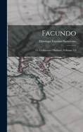 Facundo: O, Civilizacion I Barbarie, Volumes 1-3