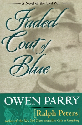 Faded Coat of Blue - Peters, Ralph, and Parry, Owen