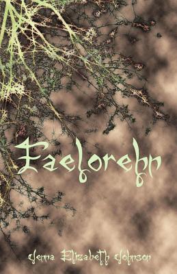 Faelorehn: Book One of the Otherworld Series - Johnson, Jenna Elizabeth