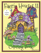 Faerie Houses II: Coloring Book