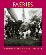 Faeries: Visions, Voices and Pretty Dresses - Pickett, Keri, and Broughton, James (Text by)