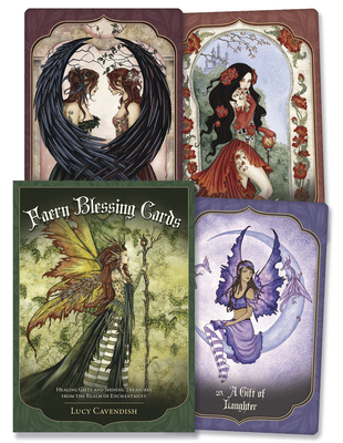 Faery Blessing Cards Second Edition: Healing Gifts and Shining Treasures From the Realm of Enchantment - Cavendish, Lucy