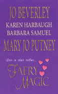 Faery Magic - Beverley, Jo, and Harbaugh, Karen, and Samuel, Barbara