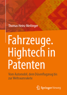 Fahrzeuge. Hightech in Patenten: Vom Automobil, dem Dsenflugzeug bis zur Weltraumrakete