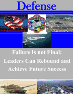 Failure Is not Final: Leaders Can Rebound and Achieve Future Success