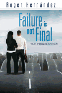 Failure Is Not Final: The Art of Stepping Out in Faith