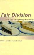 Fair Division: From Cake-Cutting to Dispute Resolution - Brams, Steven J, and Taylor, Alan D