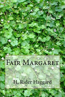 Fair Margaret - Haggard, H Rider, Sir