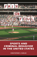 Fair or Foul: Sports and Criminal Behavior in the United States