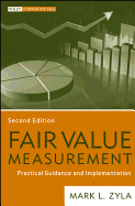 Fair Value Measurement: Practical Guidance and Implementation