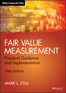 Fair Value Measurement: Practical Guidance and Implementation