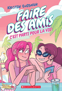 Faire Des Amis: N  4 - c'Est Parti Pour La Vie!