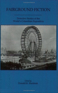 Fairground Fiction: Detective Stories of the World's Columbian Exposition: Containing Reprints of Emma Murdoch Van Deventer's Against Odds, a Detective Story, and John Harvey Whitson's Chicago Charlie, the Columbian Detective - Hartman, Donald K