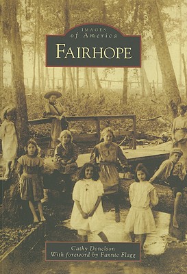 Fairhope - Donelson, Cathy, and Flagg, Forward By Fannie (Foreword by)