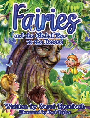 Fairies and the Global Tree to the Rescue: A Tale of the Fairy Flu - Trembath, Carol Ann