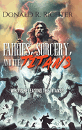 Fairies, Sorcery, and the Titans: Who is releasing the Titians?