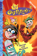 Fairly Oddparents, the Volume 1: Heroes and Monsters
