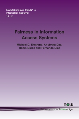 Fairness in Information Access Systems - Ekstrand, Michael D, and Das, Anubrata, and Burke, Robin