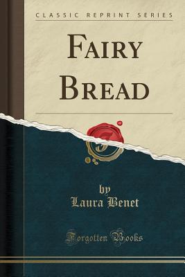 Fairy Bread (Classic Reprint) - Benet, Laura