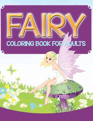 Fairy Coloring Book For Adults - Speedy Publishing LLC