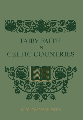 Fairy Faith In Celtic Countries - Evans Wentz, W Y