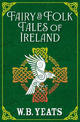 Fairy & Folk Tales of Ireland - Yeats, W. B.