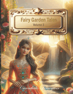 Fairy Garden Tales: Volume 3