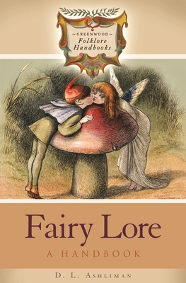 Fairy Lore: A Handbook - Ashliman, D L