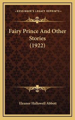 Fairy Prince And Other Stories (1922) - Abbott, Eleanor Hallowell