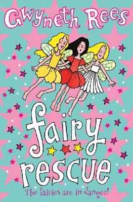 Fairy Rescue - Rees, Gwyneth