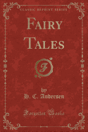 Fairy Tales (Classic Reprint)