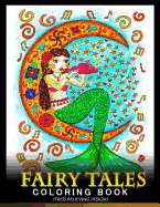 Fairy Tales Coloring Book: An Coloring Book for Adults (Princess, Witch, Dracula, Mermaid, Unicorn and Grimm Fairy Tales)